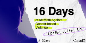 16 Days of Activism Against Gender-based Violence graphic Government of Canada