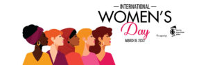 graphic of five diverse women with International Women's Day logo and March 8 2022 in support of Family Transition Place