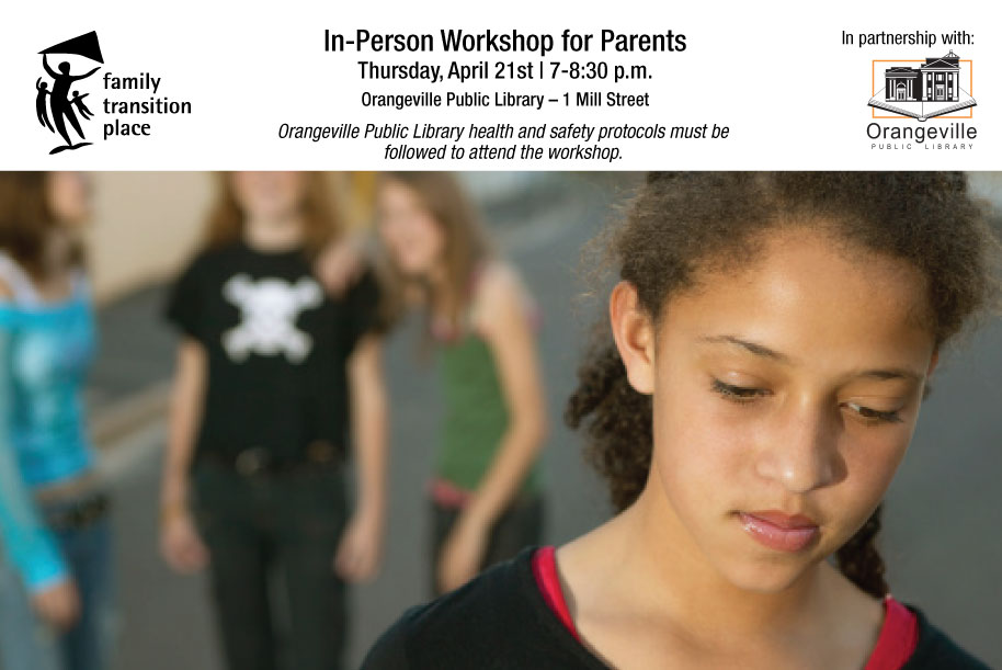 Information about workshop for parents in partnership with Orangeville Public Library featuring female student being mocked by other female students April 2022
