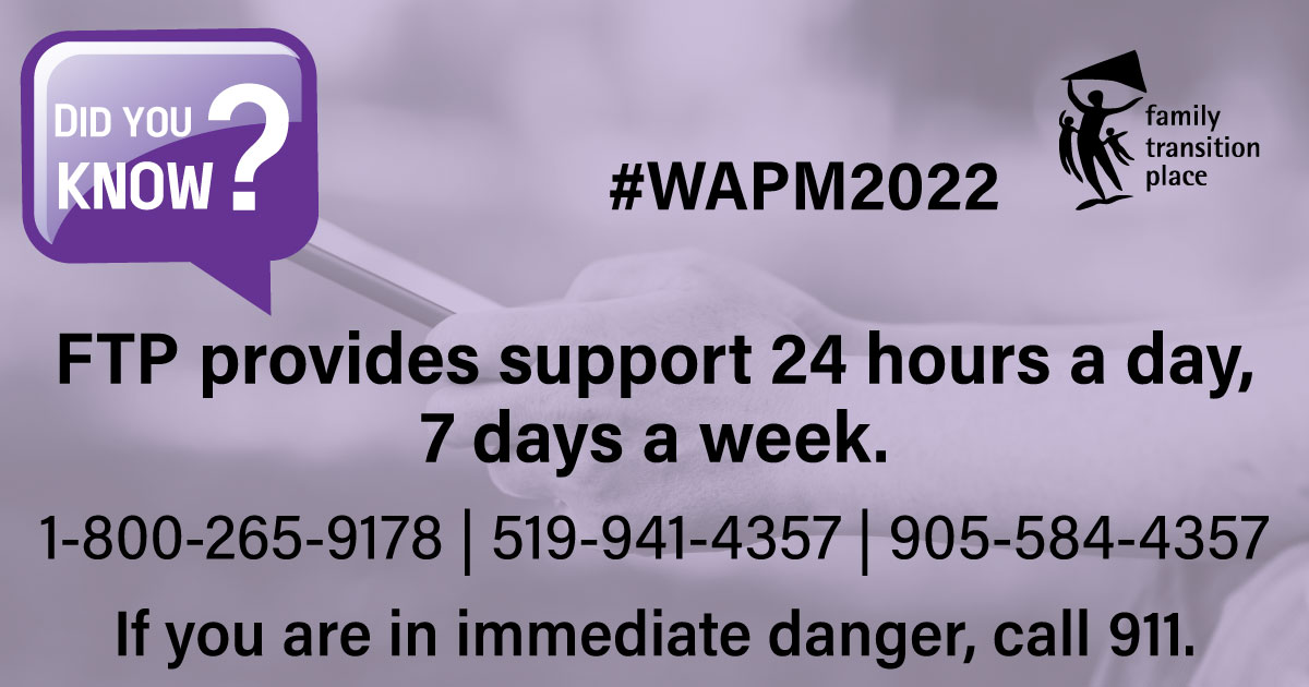 Did you know? Family Transition Place provides support 24 hours a day 7 days a week. In recognition of woman abuse prevention month 2022.