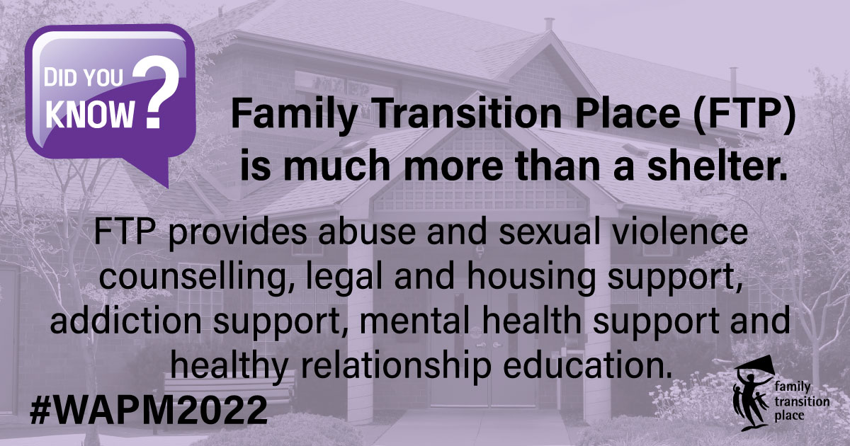 Did you know? Family Transition Place is much more than a shelter. In recognition of woman abuse prevention month 2022.