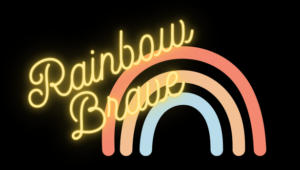 Rainbow Brave in neon lettering on black background with tri colour rainbow.